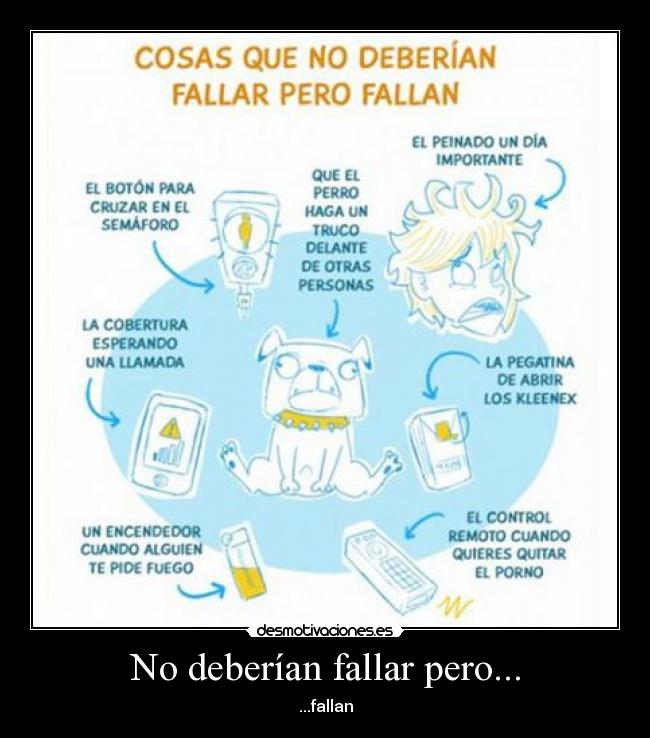 No deberían fallar pero... - ...fallan