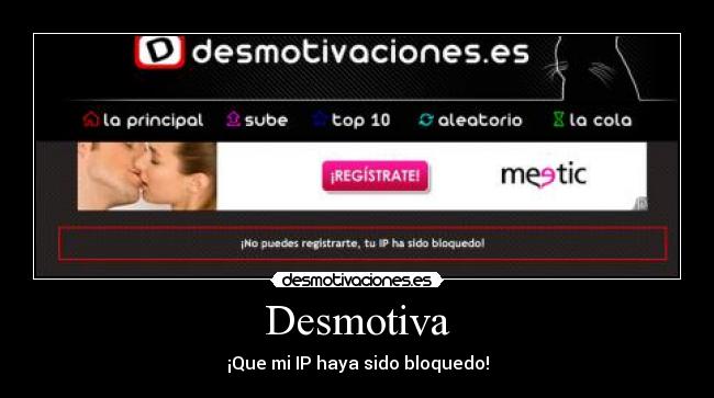 Desmotiva - ¡Que mi IP haya sido bloquedo!