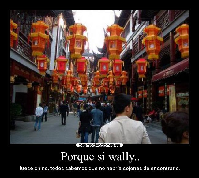 Porque si wally.. - 