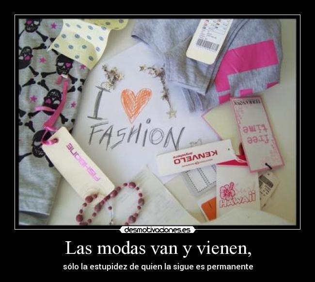 Las modas van y vienen, - 