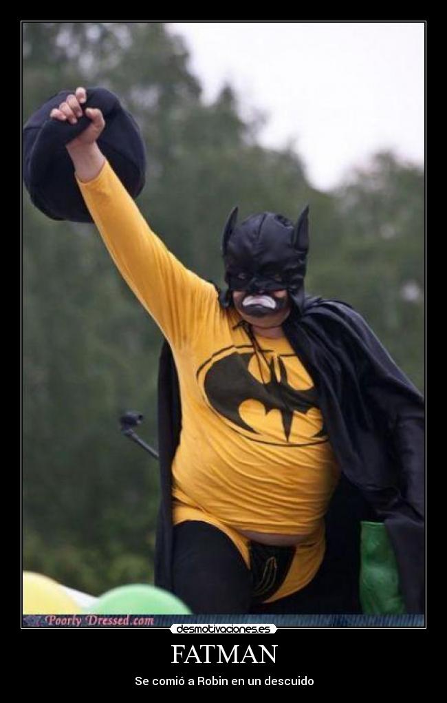 FATMAN - Se comió a Robin en un descuido