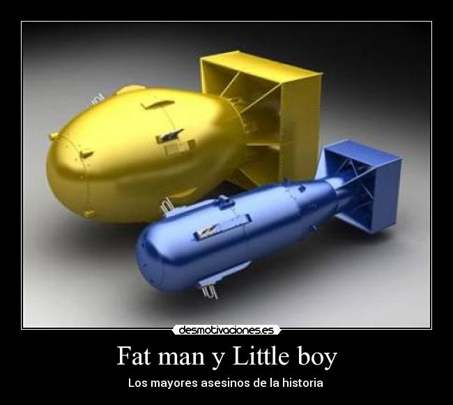 Fat man y Little boy - Los mayores asesinos de la historia 