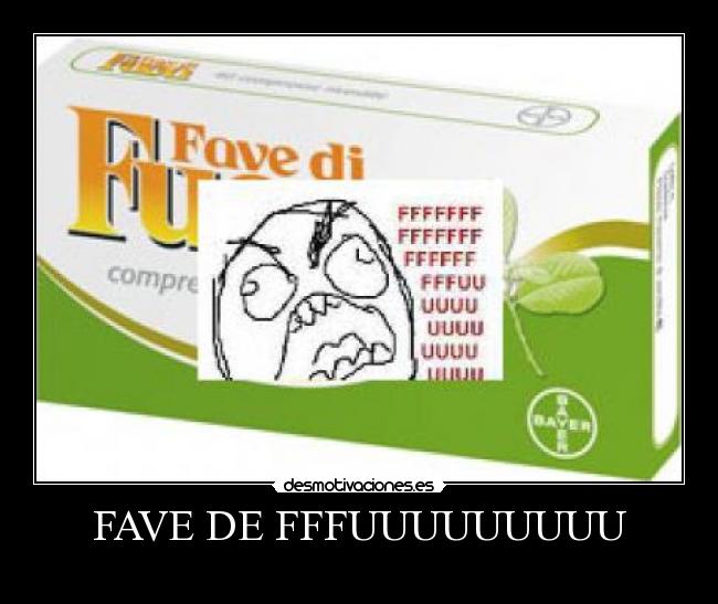 FAVE DE FFFUUUUUUUUU -