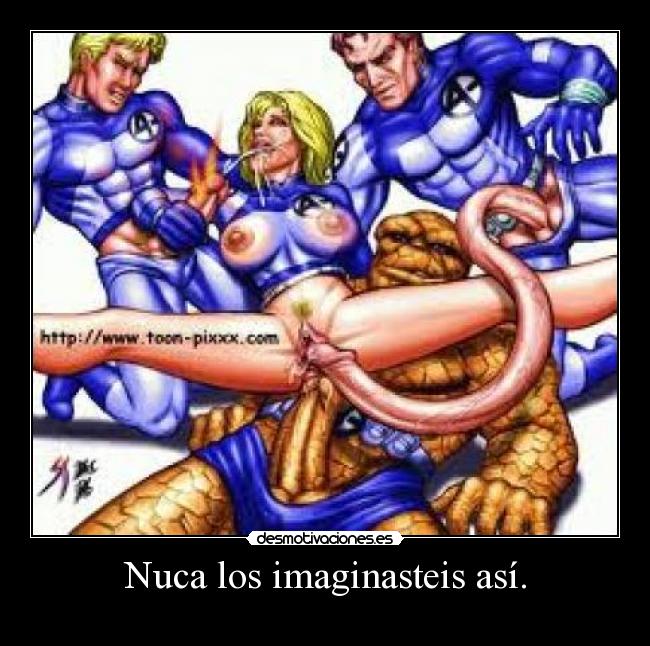 Nuca los imaginasteis así. -