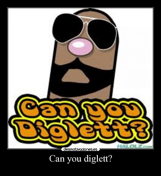 Can you diglett? - 