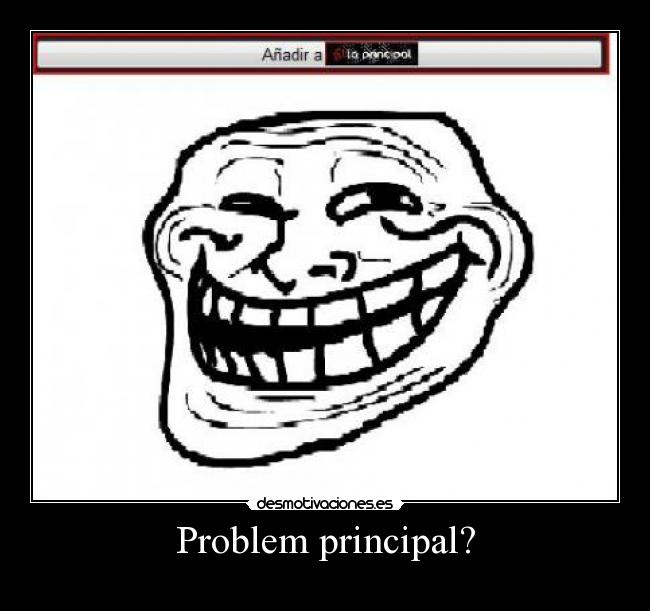 Problem principal? -