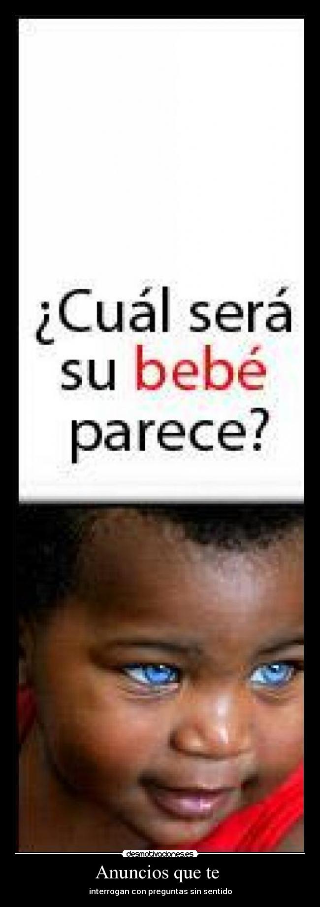 Anuncios que te - interrogan con preguntas sin sentido
