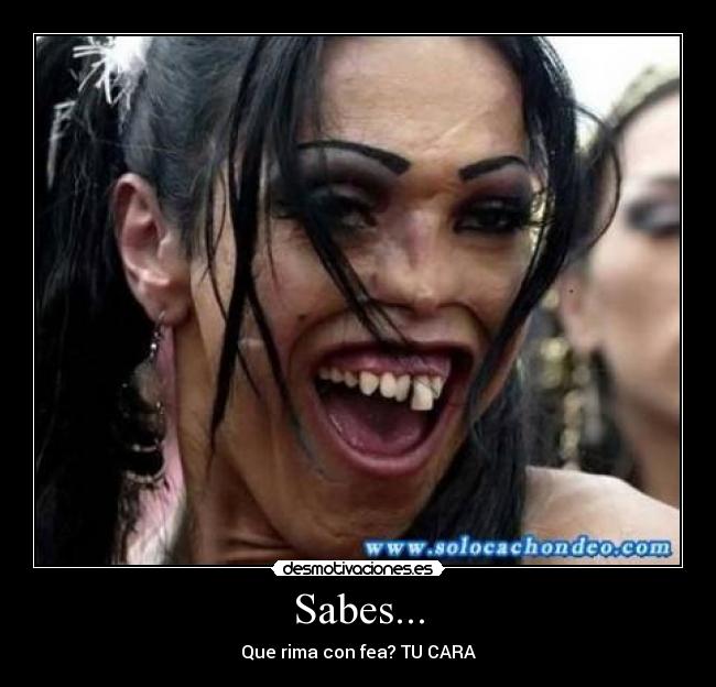 Sabes... -