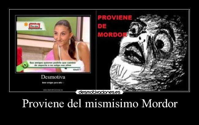 Proviene del mismisimo Mordor -