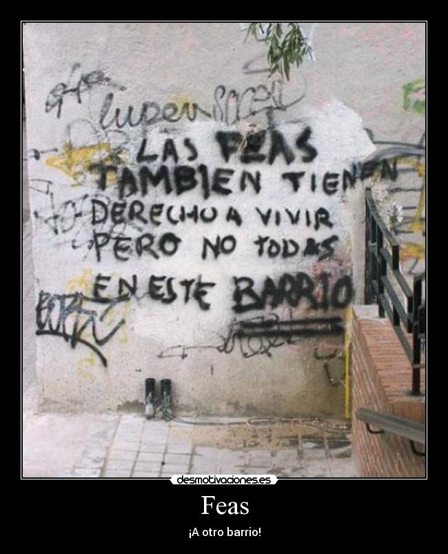 carteles feas barrio derecho vivir desmotivaciones