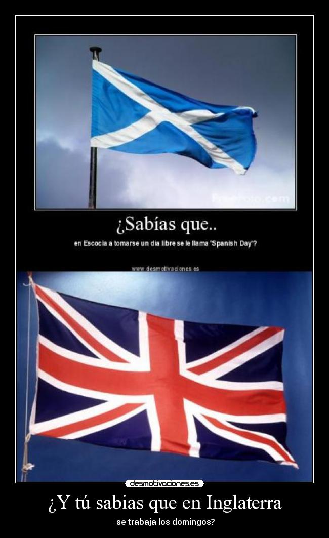 ¿Y tú sabias que en Inglaterra - se trabaja los domingos?