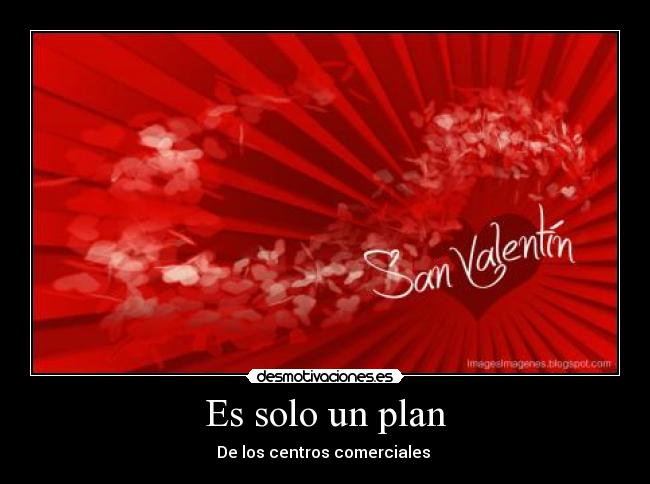 Es solo un plan - De los centros comerciales