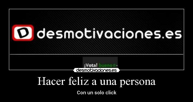 Hacer feliz a una persona - Con un solo click