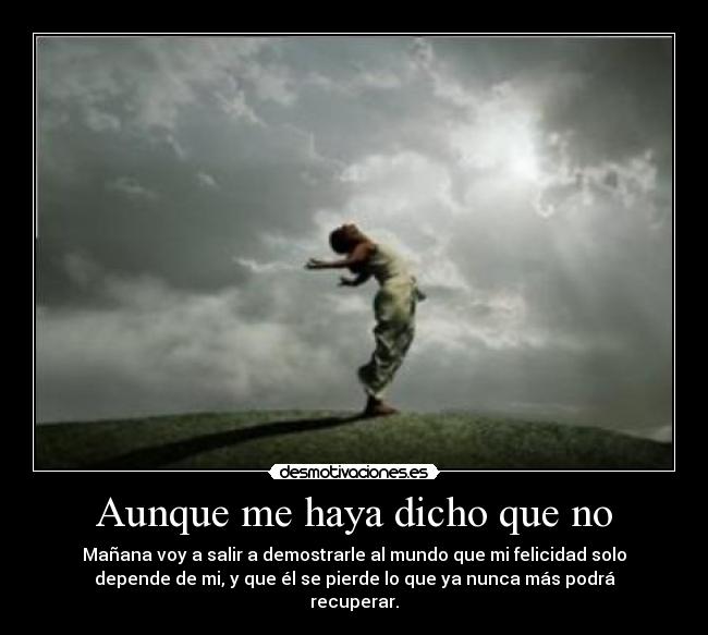 Aunque me haya dicho que no -