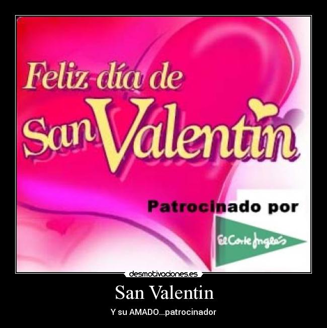 San Valentin - Y su AMADO...patrocinador