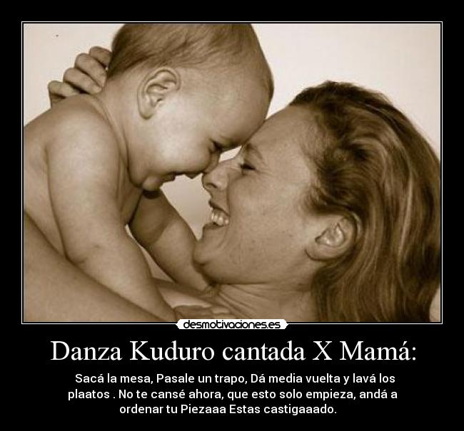 Danza Kuduro cantada X Mamá: -