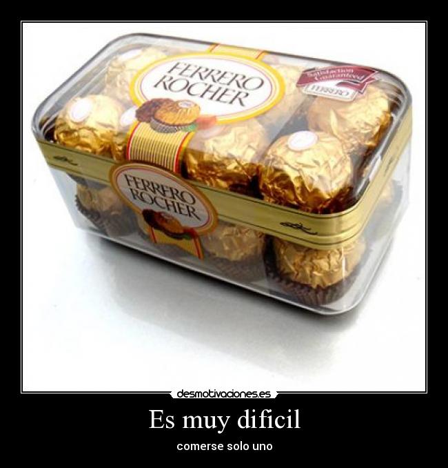 Es muy dificil -