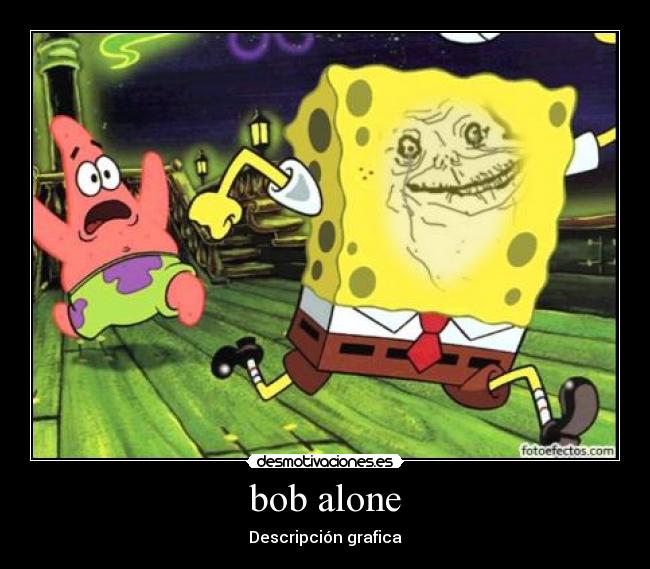 bob alone - 