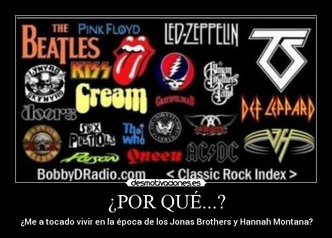 ¿POR QUÉ...? - ¿Me a tocado vivir en la época de los Jonas Brothers y Hannah Montana?