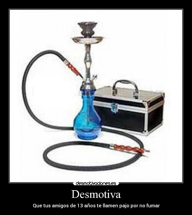 carteles desmotiva pajo fumar desmotivaciones