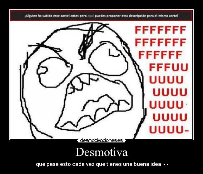 Desmotiva - que pase esto cada vez que tienes una buena idea ¬¬
