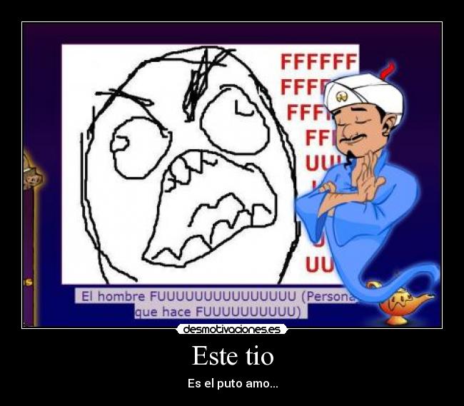 Este tio - Es el puto amo...