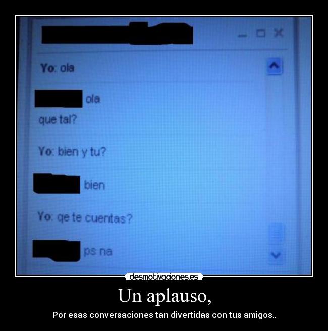 Un aplauso, -