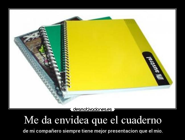 Me da envidea que el cuaderno - 