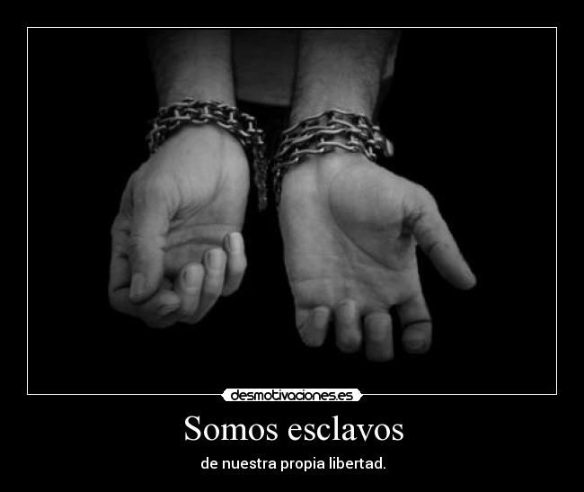 Somos esclavos - 