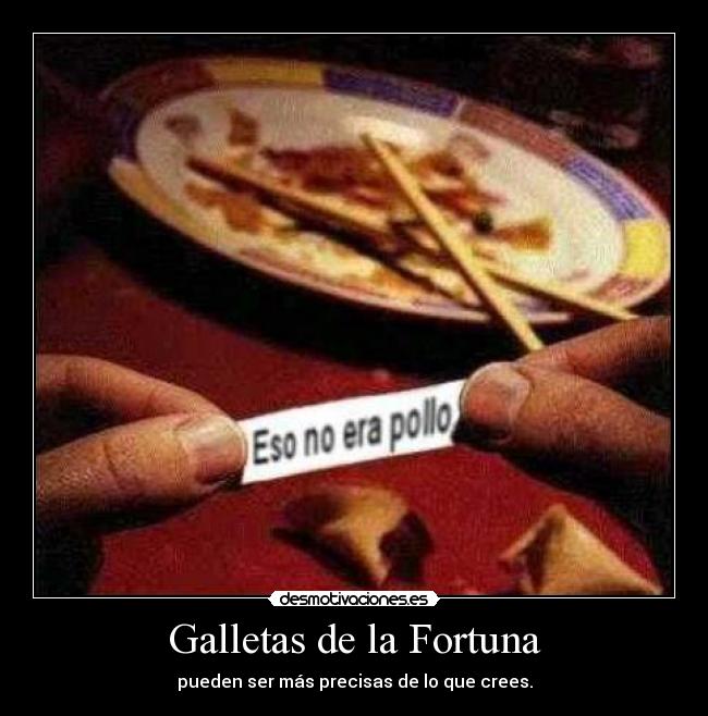Galletas de la Fortuna - pueden ser más precisas de lo que crees.