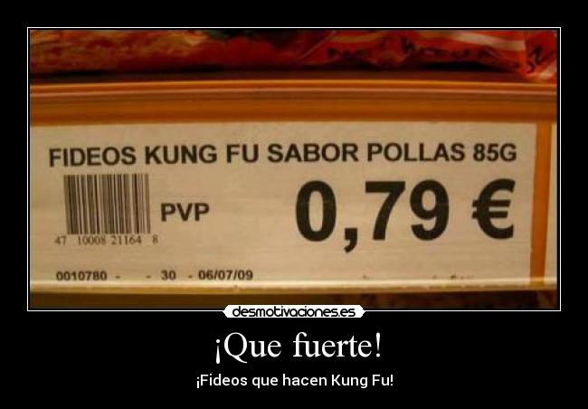 ¡Que fuerte! - 