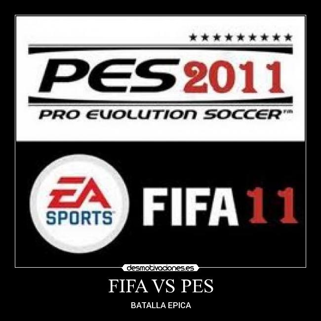 FIFA VS PES - BATALLA EPICA