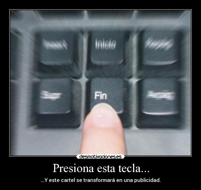 Presiona esta tecla... -
