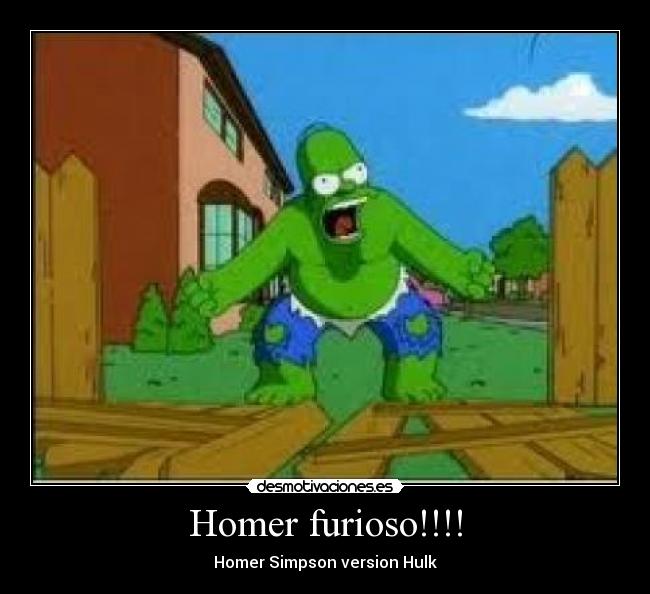 Homer furioso!!!! - Homer Simpson version Hulk