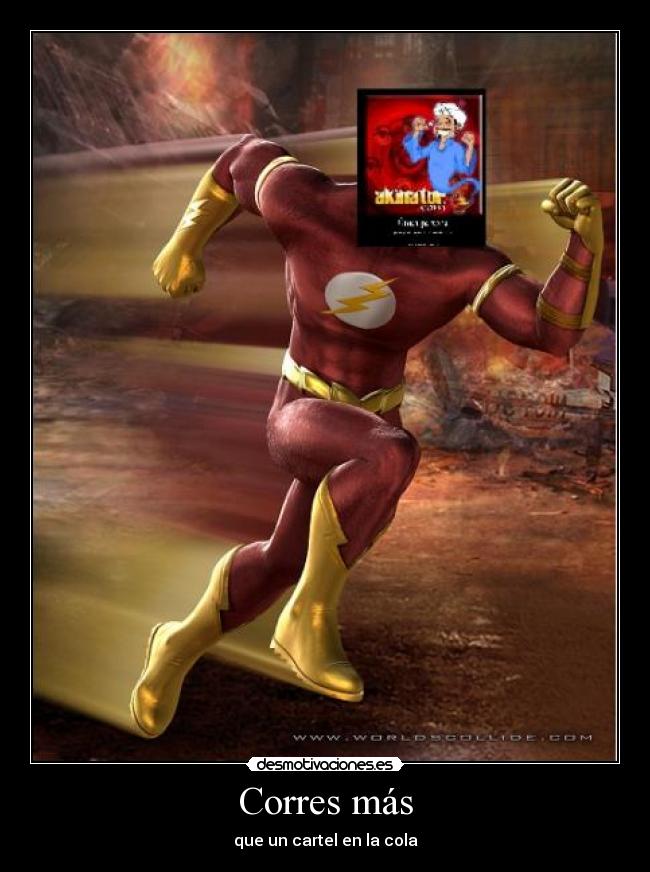 Corres más - que un cartel en la cola