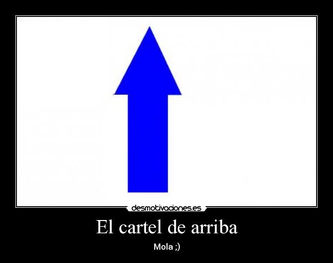 El cartel de arriba -