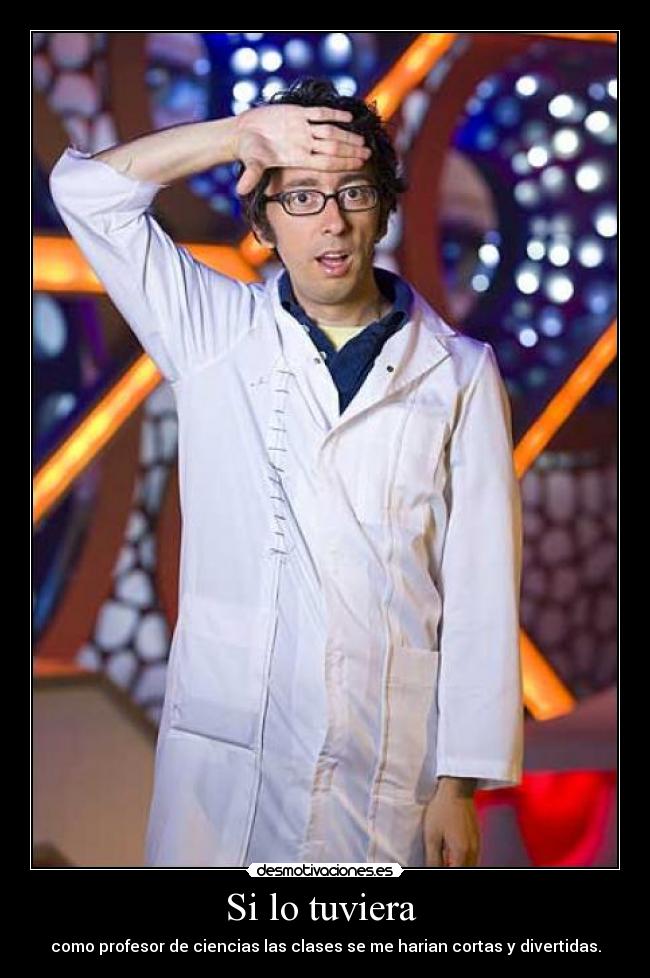 Si lo tuviera -