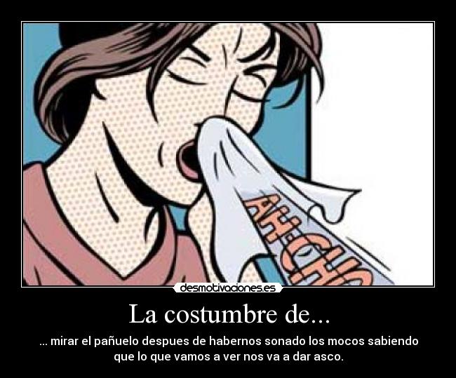 La costumbre de... -