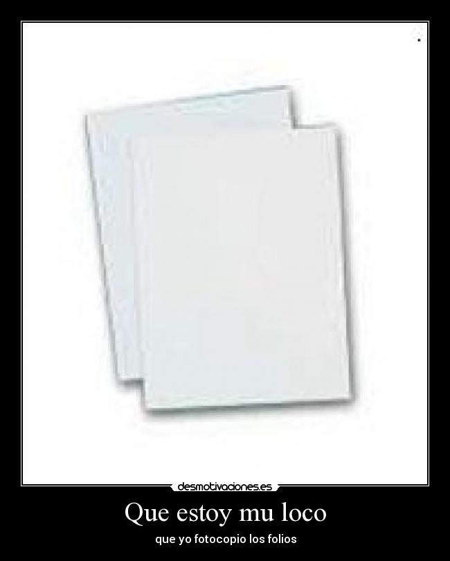Que estoy mu loco - 