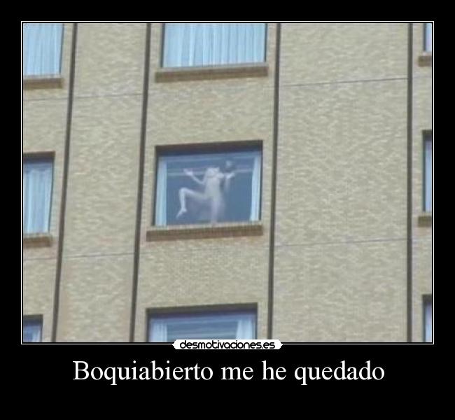 Boquiabierto me he quedado -