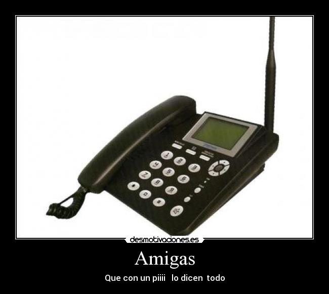 Amigas - Que con un piiii   lo dicen  todo