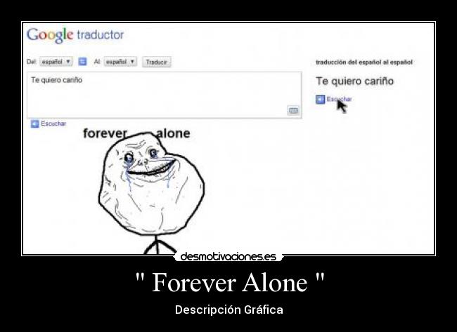 Forever Alone - Descripción Gráfica