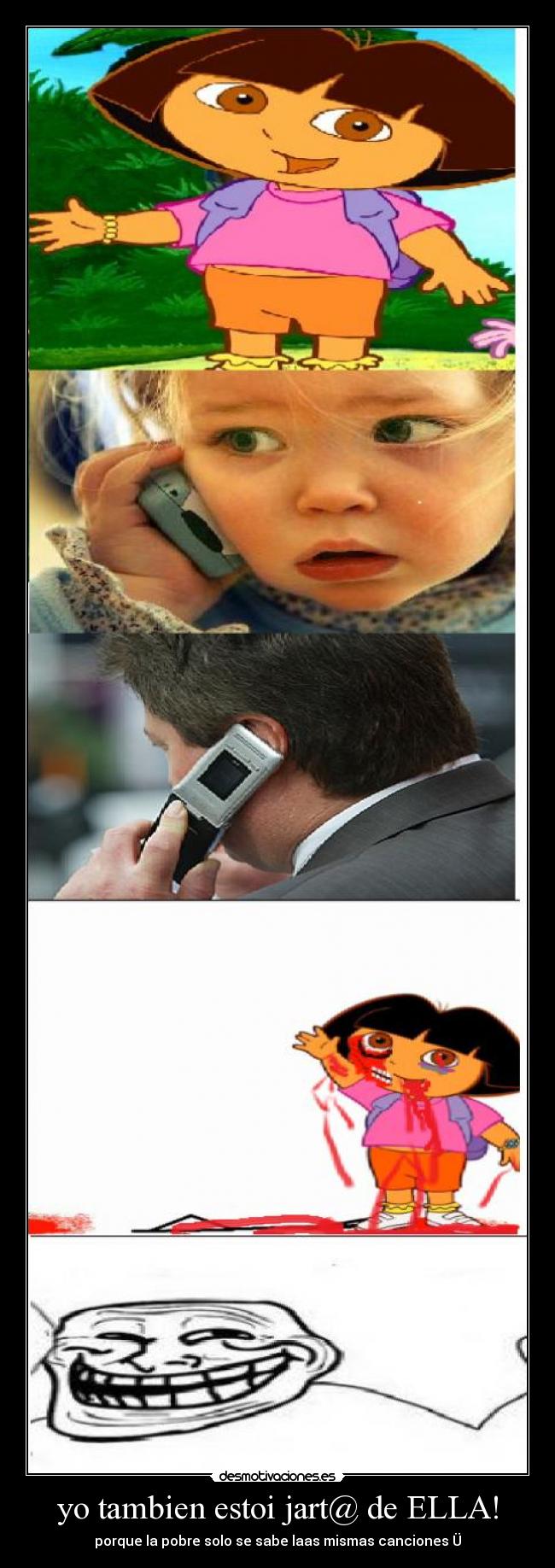 yo tambien estoi jart@ de ELLA! -