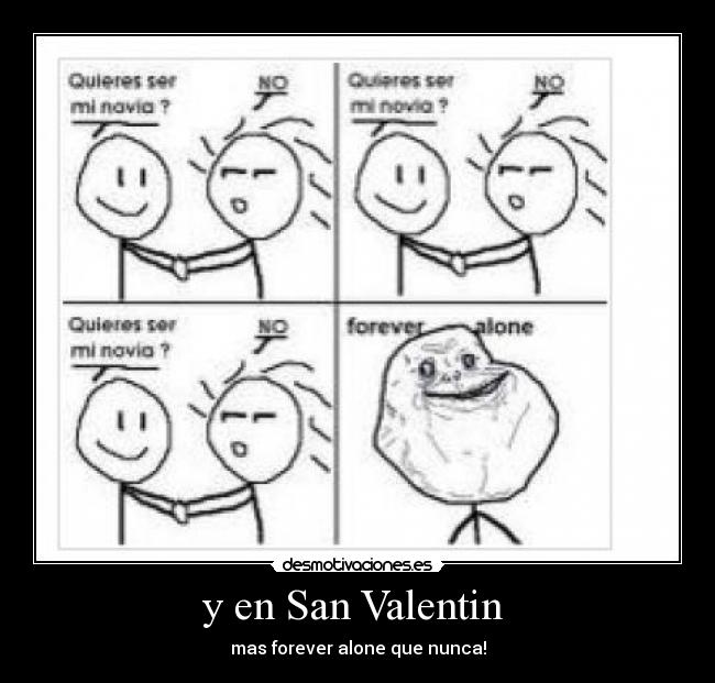 y en San Valentin  - mas forever alone que nunca!
