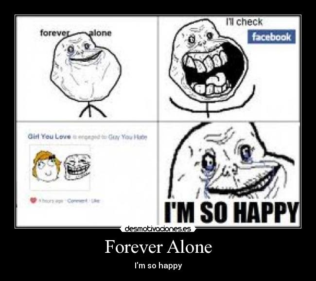 Forever Alone - 