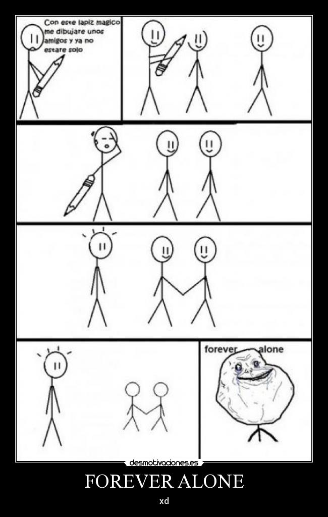 FOREVER ALONE -