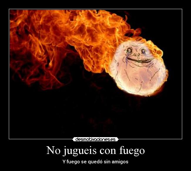 No jugueis con fuego - 