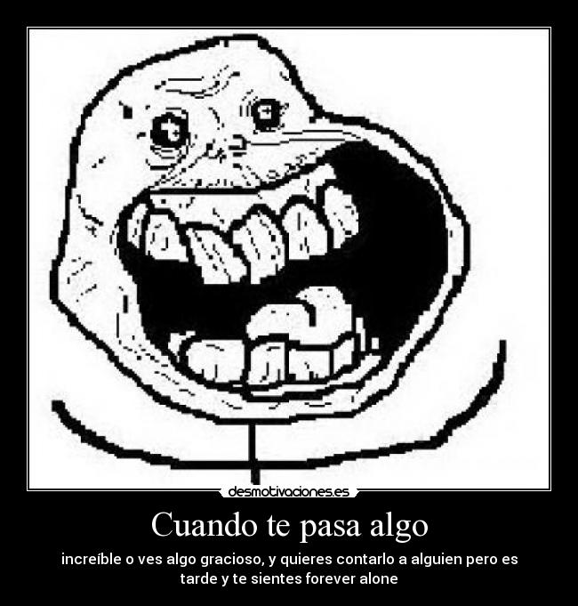 Cuando te pasa algo -