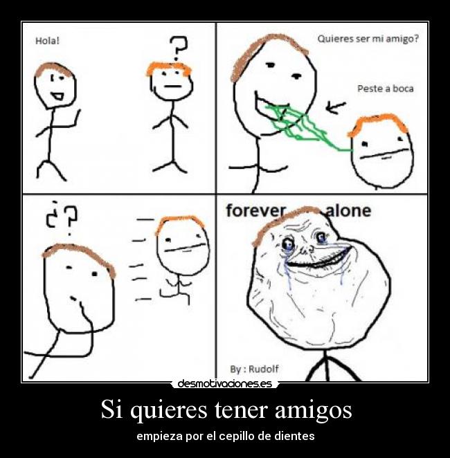 Si quieres tener amigos - empieza por el cepillo de dientes