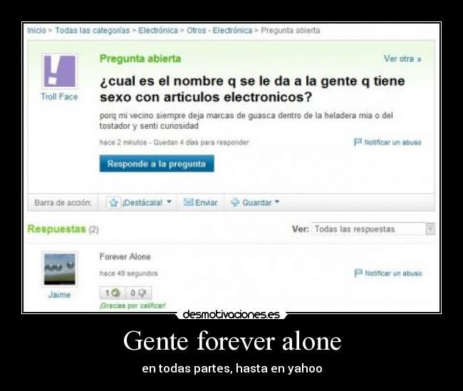 Gente forever alone - en todas partes, hasta en yahoo